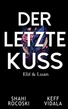 Shahi Rocoski, Keff Vidala - Der letzte Kuss