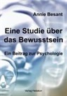 Annie Besant - Eine Studie über das Bewusstsein