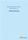 Wilhelm Dilthey, Hans Driesch, Georg Simmel, u a u a, u. a. - Weltanschauung