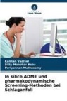 Sitty Manohar Babu, Per Muthusamy, Periyannan Muthusamy, Kannan Vadivel - In silico ADME und pharmakodynamische Screening-Methoden bei Schlaganfall