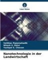 Yashp Chavan, Yashpal  S. Chavan, Yashpal S. Chavan, Nitesh V Dalvi, Nitesh V. Dalvi, Vaibhav Rajemahadik - Nanotechnologie in der Landwirtschaft