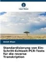 Anish Khan - Standardisierung von Ein-Schritt-Echtzeit-PCR-Tests für die reverse Transkription