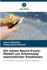 Abeer Albashiti, Mohammad Malkawi - Ein neues Neuro-Fuzzy-Modell zur Erkennung menschlicher Emotionen