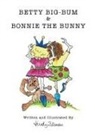 Lindy Zillman - Betty Big-Bum & Bonnie The Bunny