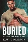 K. W. Coleson - Buried (A Steamy and Suspenseful Romance)