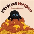 Kayla Messana - Spiders Love Meatballs