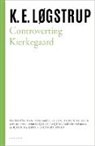 K. E. Lgstrup, K. E. Logstrup, K. E. Løgstrup, Bjørn Rabjerg, Robert Stern - Controverting Kierkegaard