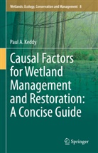 Paul A Keddy, Paul A. Keddy - Causal Factors for Wetland Management and Restoration: A Concise Guide