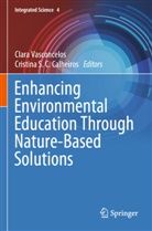 Cristina S. C. Calheiros, S C Calheiros, Clara Vasconcelos - Enhancing Environmental Education Through Nature-Based Solutions