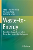 Abd El-Fatah Abomohra, Jin Huang, Qingyuan Wang - Waste-to-Energy