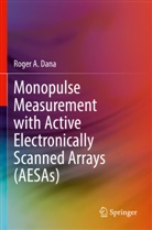 Roger A Dana, Roger A. Dana - Monopulse Measurement with Active Electronically Scanned Arrays (AESAs)