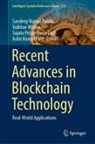 Sujata Priyambada Dash, Vaibhav Mishra, Sandeep Kumar Panda, Ashis Kumar Pani, Sujata Priyambada Dash et al - Recent Advances in Blockchain Technology