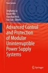 Xiaochao Hou, Xiaochao Hou et al, Jinghang Lu, Yao Sun, Baoze Wei - Advanced Control and Protection of Modular Uninterruptible Power Supply Systems