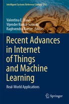 Valentina E. Balas, Raghvendra Kumar, Vijender Kumar Solanki, Vijender Kumar Solanki - Recent Advances in Internet of Things and Machine Learning
