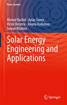 Victor Becerra, Victor et al Becerra, Aytac Goren, Sourav Khanna, Ahmed Rachid, Jovana Radulovic - Solar Energy Engineering and Applications