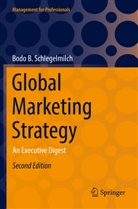 Bodo B Schlegelmilch, Bodo B. Schlegelmilch - Global Marketing Strategy