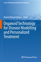 Badrul Hisham Yahaya, Badrul Hisham Yahaya - Organoid Technology for Disease Modelling and Personalized Treatment