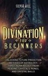 Silvia Hill - Divination for Beginners