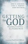 Luke A. Powery, John Rottman, Joni S. Sancken - Getting to God