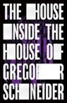Gary J Shipley - The House Inside the House of Gregor Schneider