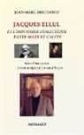 Jean-Marc Berthoud - JACQUES ELLUL ET L'IMPOSSIBLE DIALECTIQUE ENTRE MARX ET CALVIN