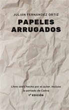 Julián Fernández Ortiz - Papeles Arrugados