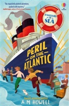 A M Howell, A. M. Howell, A.M. Howell, HOWELL A. M. - Mysteries At Sea: Peril on the Atlantic