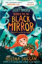 Helena Duggan, Duggan Helena - The Light Thieves: Search for the Black Mirror