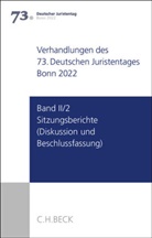Ständigen Deputation des Deutschen Juriste, Ständigen Deputation des Deutschen Juristentages - Verhandlungen des 73. Deutschen Juristentages Bonn 2022  Band II/2: Sitzungsberichte - Diskussion und Beschlussfassung