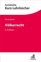 Stefan Birkner u a, Volker Epping, Wolff Heintschel von Heinegg, Knut Ipsen u a - Völkerrecht