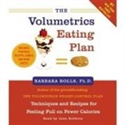 Barbara Rolls, Jana Robbins - The Volumetrics Eating Plan Lib/E: Techniques and Recipes for Feeling Full on Fewer Calories (Hörbuch)