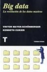 Kenneth Cukier, Viktor Mayer-Schönberger - Big data : la revolución de los datos masivos