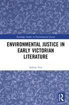 Adrian Tait - Environmental Justice in Early Victorian Literature