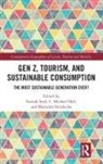 Siamak (University of Oulu Seyfi, Siamak Hall Seyfi, C. Michael Hall, Siamak Seyfi, Marianna Strzelecka - Gen Z, Tourism, and Sustainable Consumption