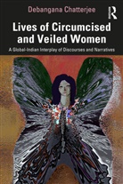 Debangana Chatterjee, Debangana (Jain (Deemed-To-Be-Universi Chatterjee - Lives of Circumcised and Veiled Women
