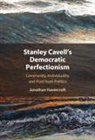 Jonathan Havercroft, Jonathan (University of Southampton) Havercroft, Havercroft Jonathan - Stanley Cavell''s Democratic Perfectionism
