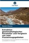 Manish Sharma - Extraktion geomorphologischer Parameter und Vergleich von zwei Flusseinzugsgebieten