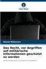 Alexei Maksurov - Das Recht, vor Angriffen auf militärische Informationen geschützt zu werden