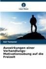 Gül Yamaner - Auswirkungen einer Verhandlungs-Motivationsübung auf die Freizeit
