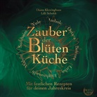 Diana Klewinghaus, Lilli Seboldt - Zauber der Blütenküche