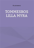 Pia Arnesson - Tommesbos lilla myra