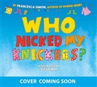 Steve Maye, Francesca Simon, Simon Francesca, Steve May, May Steve - Who Nicked My Knickers
