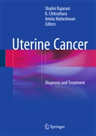 Chitrathara K, Amita Maheshwari, Shalini Rajaram - Uterine Cancer: Diagnosis and Treatment