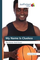 Elton D. Q Ngcobo, Elton D.Q Ngcobo - My Name Is Clueless