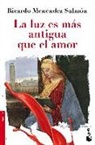 Ricardo Menéndez Salmón - La luz es más antigua que el amor