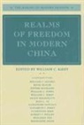 William C. Kirby, William C Kirby, William C. Kirby - Realms of Freedom in Modern China