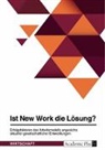Anonym, Anonymous - Ist New Work die Lösung? Erfolgsfaktoren des Arbeitsmodells angesichts aktueller gesellschaftlicher Entwicklungen