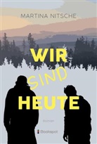 Martina Nitsche - Wir sind heute