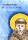 Kai Schmerschneider - Franz von Assisi - der verrückte Heilige