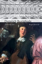 Birger Petersen - Dieterich Buxtehude und seine Zeit